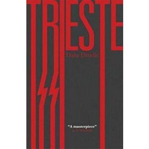Trieste, Paperback - Dasa Drndic imagine