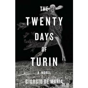 The Twenty Days of Turin, Hardcover - Giorgio De Maria imagine