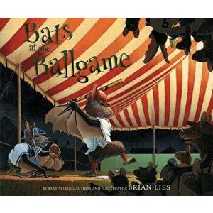 Bats at the Ballgame, Paperback - Brian Lies imagine