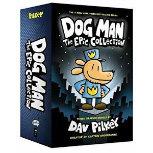 Dog Man: The Epic Collection: From the Creator of Captain Underpants, Hardcover - Dav Pilkey imagine