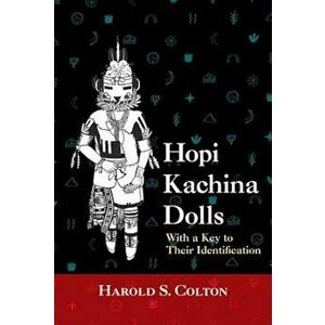 Hopi Kachina Dolls with a Key to Their Identification, Paperback - Harold S. Colton imagine