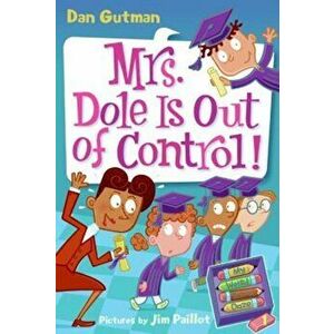 Mrs. Dole Is Out of Control!, Paperback - Dan Gutman imagine