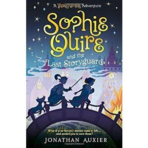 Sophie Quire and the Last Storyguard: A Peter Nimble Adventure, Paperback - Jonathan Auxier imagine