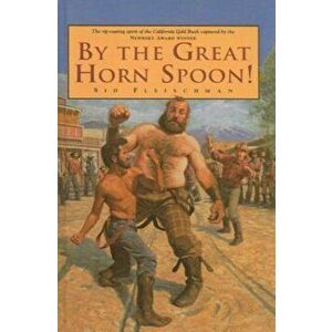 By the Great Horn Spoon!, Hardcover - Sid Fleischman imagine