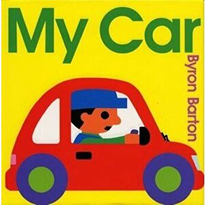 My Car, Hardcover - Byron Barton imagine