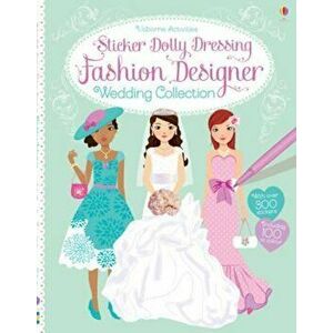 Sticker Dolly Dressing Fashion Designer Wedding Collection, Paperback - Fiona Watt imagine