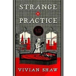 Strange Practice, Paperback - Vivian Shaw imagine