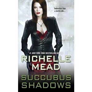 Succubus Shadows, Paperback - Richelle Mead imagine