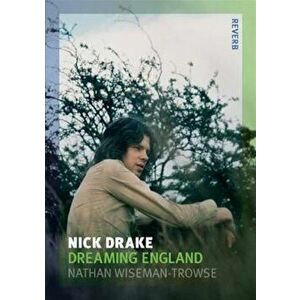 Nick Drake, Paperback - Nathan Wiseman Trowse imagine