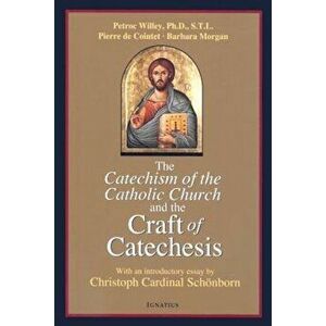 Catechism of the Catholic Church and the Craft of Catechesis, Paperback - Pierrer De Cointet imagine