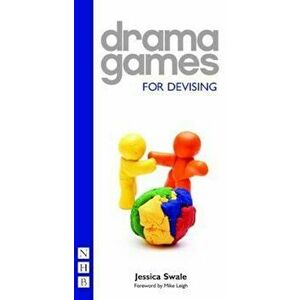 Drama Games for Devising, Paperback - Jessica Swale imagine