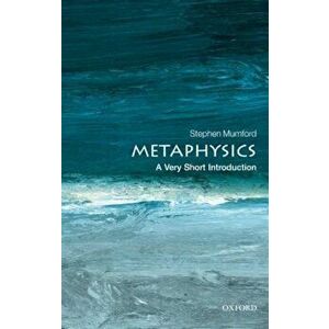 Metaphysics: A Very Short Introduction, Paperback - Stephen Mumford imagine