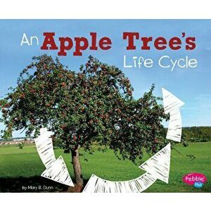 An Apple Tree's Life Cycle, Paperback - Mary R. Dunn imagine