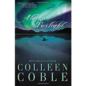 Alaska Twilight, Paperback - Colleen Coble imagine
