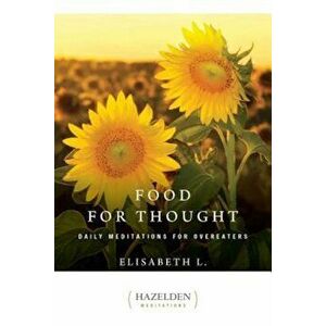 Food for Thought: Daily Meditations for Overeaters, Paperback - Elisabeth L imagine