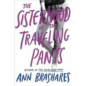 Sisterhood of the Traveling Pants, Paperback - Ann Brashares imagine