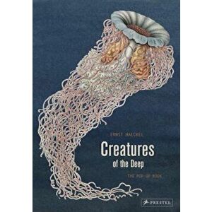 Creatures of the Deep: The Pop-Up Book, Hardcover - Ernst Haeckel imagine