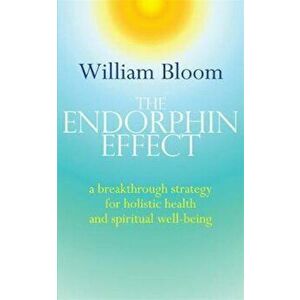 Endorphin Effect, Paperback - William Bloom imagine