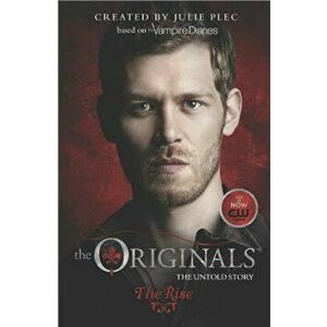 The Originals: The Rise, Paperback - Julie Plec imagine