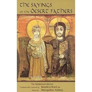 The Sayings of the Desert Fathers: The Alphabetical Collection, Paperback - Benedicta Ward imagine
