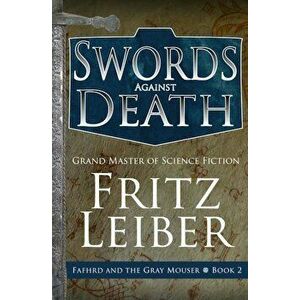Swords Against Death, Paperback - Fritz Leiber imagine