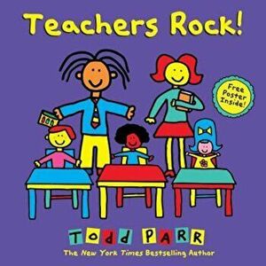 Teachers Rock!, Hardcover - Todd Parr imagine