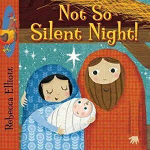 Not So Silent Night, Hardcover - Rebecca Elliott imagine