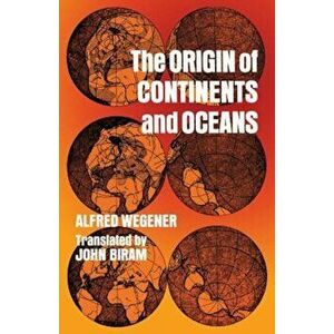 The Origin of Continents and Oceans, Paperback - Alfred Wegener imagine