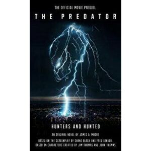 The Predator: Hunters and Hunted Official Movie Prequel, Paperback - James a. Moore imagine