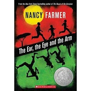 The Ear, the Eye, and the Arm, Paperback - Nancy Farmer imagine