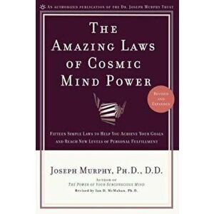The Amazing Laws of Cosmic Mind Power, Paperback - Joseph Murphy imagine