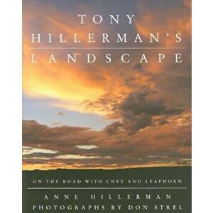 Tony Hillerman's Landscape: On the Road with an American Legend, Hardcover - Anne Hillerman imagine