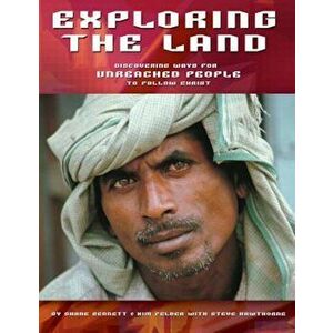 Exploring the Land: Discovering Ways for Unreached People to Follow Christ, Paperback - Shane Bennett imagine