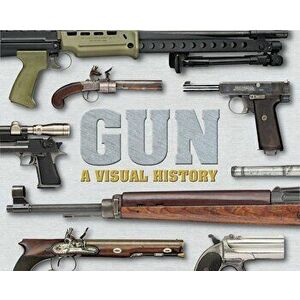 Gun: A Visual History, Paperback - DK imagine