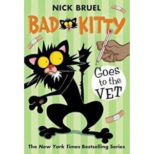 Bad Kitty Goes to the Vet, Paperback - Nick Bruel imagine
