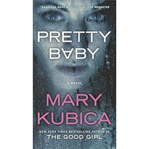 Pretty Baby, Paperback - Mary Kubica imagine