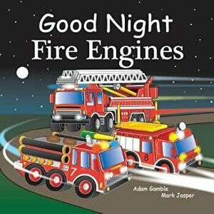 Good Night Fire Engines, Hardcover - Adam Gamble imagine