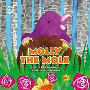 Molly the Mole, Paperback - Alice Reeves imagine