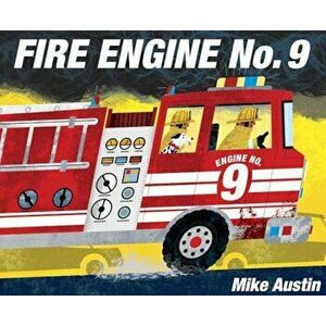 Fire Engine No. 9, Hardcover - Mike Austin imagine