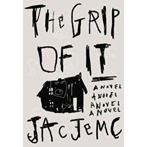 The Grip of It, Paperback - Jac Jemc imagine