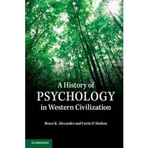 History of Psychology in Western Civilization, Paperback - Bruce K Alexander imagine