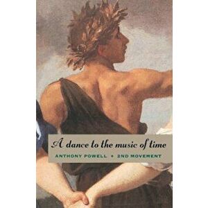 A Dance to the Music of Time: Second Movement, Paperback - Anthony Powell imagine