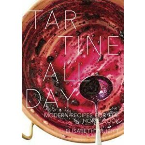 Tartine All Day: Modern Recipes for the Home Cook, Hardcover - Elisabeth Prueitt imagine