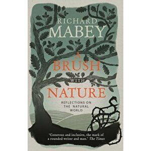 Brush With Nature, Paperback - Richard Mabey imagine