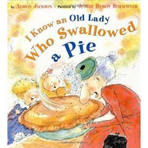 I Know an Old Lady Who Swallowed a Pie, Hardcover - Alison Jackson imagine