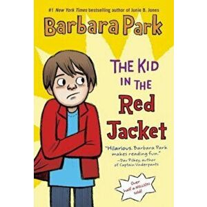 The Kid in the Red Jacket, Paperback - Barbara Park imagine