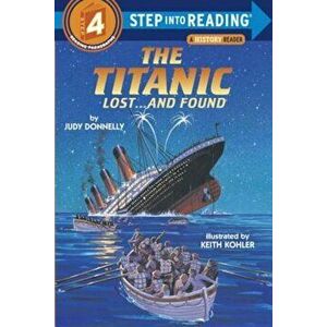 The Titanic: Lost and Found, Paperback - Judy Donnelly imagine