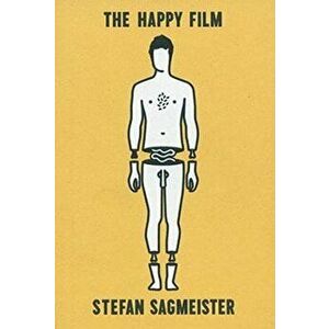 Stefan Sagmeister: The Happy Film: A Pitchbook, Paperback - Stefan Sagmeister imagine