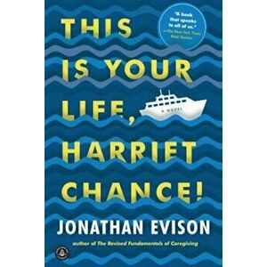 This Is Your Life, Harriet Chance!, Paperback - Jonathan Evison imagine