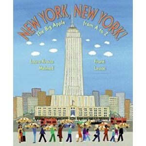 New York, New York!: The Big Apple from A to Z, Paperback - Laura Krauss Melmed imagine